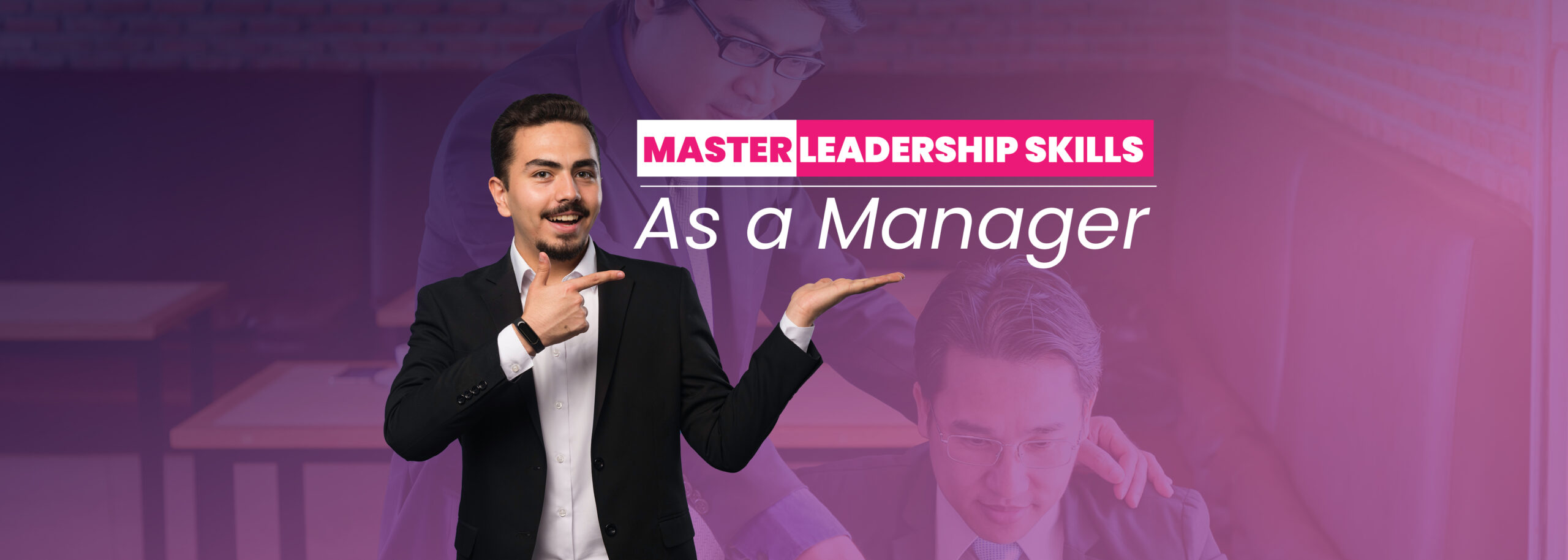 5 Ways to Master Leadership Skills as a Manager | DT Evolve