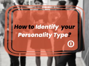 How to identify your personality type