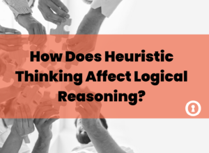How does heuristic thinking affect logical reasoning? 