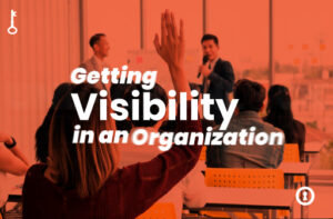 Getting visibility in an organization- layoffs 2023