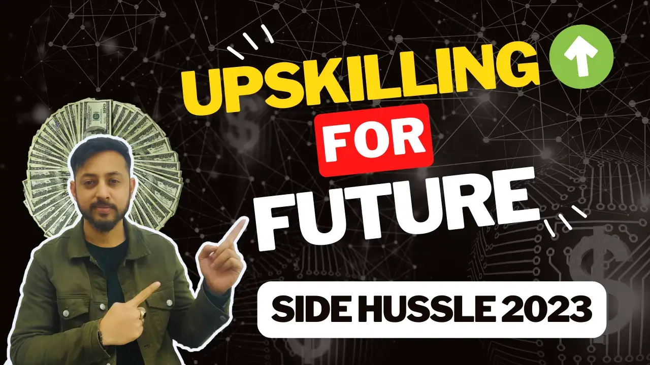 Upskilling for the Future | Side Hustles 2023